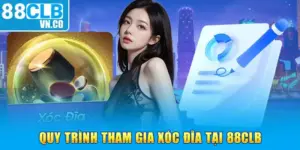 28 quy trinh tham gia xoc dia tai 88clb